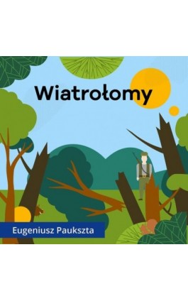 Wiatrołomy - Eugeniusz Paukszta - Audiobook - 978-83-67562-37-9