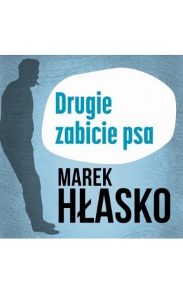 Drugie zabicie psa - Marek Hłasko - Audiobook - 978-83-67950-05-3