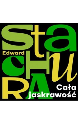 Cała jaskrawość - Edward Stachura - Audiobook - 978-83-67950-01-5