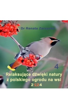 Relaksujące dźwięki natury z polskiego ogrodu na wsi - Dr Renata Zarzycka - Audiobook - 978-83-67225-66-3