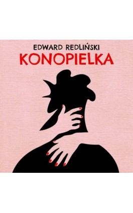 Konopielka - Edward Redliński - Audiobook - 978-83-67950-88-6