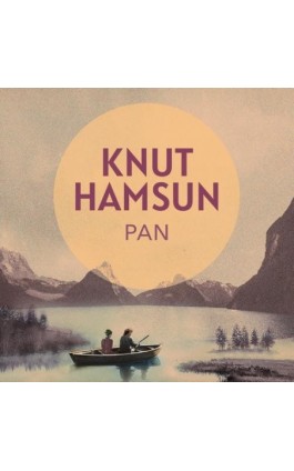 Pan. Z papierów porucznika Tomasza Glahna - Knut Hamsun - Audiobook - 978-83-67950-91-6