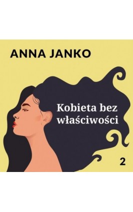 Kobieta bez właściwości - Anna Janko - Audiobook - 978-83-67950-08-4