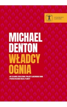 Władcy ognia - Michael Denton - Ebook - 978-83-67363-28-0