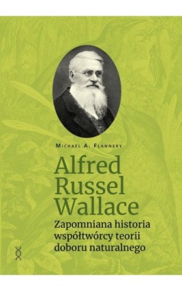 Alfred Russel Wallace - Michael A. Flannery - Ebook - 978-83-67363-89-1