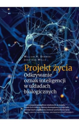 Projekt życia - William A. Dembski - Ebook - 978-83-67363-72-3