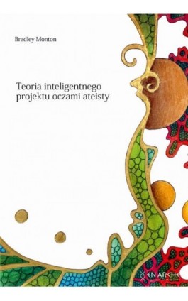 Teoria inteligentnego projektu oczami ateisty - Bradley Monton - Ebook - 978-83-67363-49-5