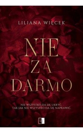 Nie za darmo - Liliana Więcek - Ebook - 978-83-8362-816-5