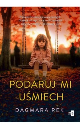 Podaruj mi uśmiech - Dagmara Rek - Ebook - 978-83-8290-627-1