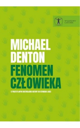 Fenomen człowieka - Michael Denton - Ebook - 978-83-67363-96-9