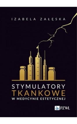 Stymulatory tkankowe w medycynie estetycznej - Izabela Załęska - Ebook - 978-83-01-23996-1