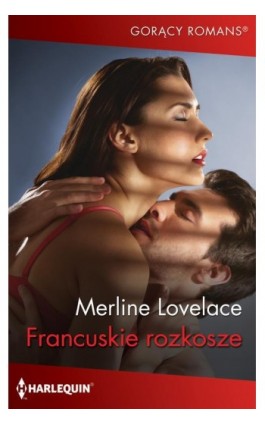 Francuskie rozkosze - Merline Lovelace - Ebook - 978-83-291-1923-8