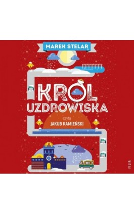 Król uzdrowiska - Marek Stelar - Audiobook - 978-83-8357-900-9