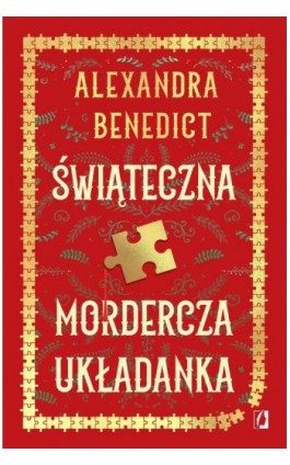 Świąteczna mordercza układanka - Alexandra Benedict - Ebook - 978-83-8371-724-1