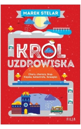 Król uzdrowiska - Marek Stelar - Ebook - 978-83-8357-889-7