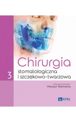 Chirurgia stomatologiczna i szczękowo-twarzowa Tom 3 - Ebook - 978-83-01-23806-3