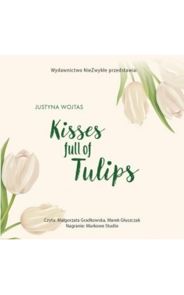 Kisses full of Tulips - Justyna Wojtas - Audiobook - 978-83-8362-766-3