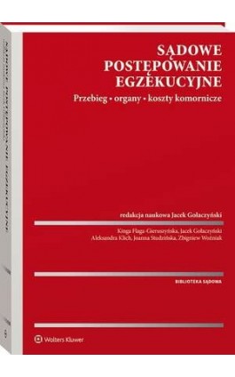 Sądowe postępowanie egzekucyjne. Przebieg, organy, koszty komornicze - Kinga Flaga-Gieruszyńska - Ebook - 978-83-8390-090-2