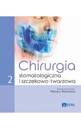 Chirurgia stomatologiczna i szczękowo-twarzowa Tom 2 - Ebook - 978-83-01-23809-4