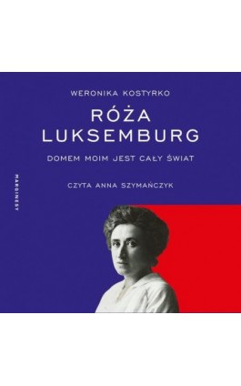 Róża Luksemburg - Weronika Kostyrko - Audiobook - 978-83-68265-05-7