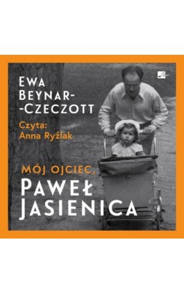 Mój ojciec, Paweł Jasienica - Ewa Beynar-Czeczott - Audiobook - 9788367940580