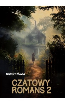 Czatowy romans 2 - Barbara Woda - Ebook - 9788367171786