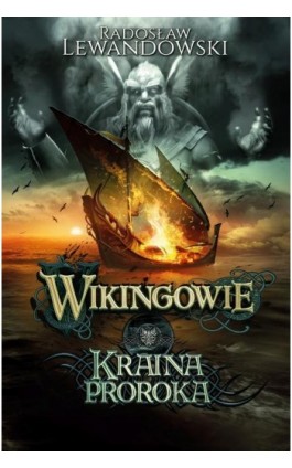 Wikingowie Tom 4 Kraina Proroka - Radosław Lewandowski - Ebook - 978-83-287-0905-8