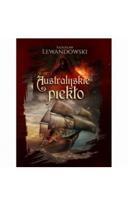 Australijskie piekło - Radosław Lewandowski - Ebook - 978-83-957499-0-2