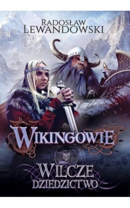 Wikingowie Wilcze dziedzictwo - Radosław Lewandowski - Ebook - 978-83-287-0279-0