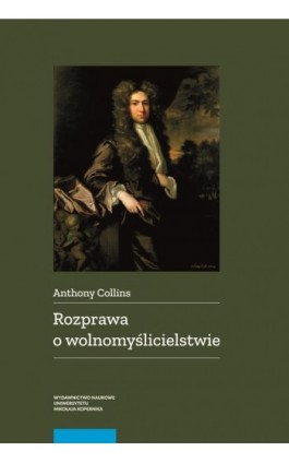 Rozprawa o wolnomyślicielstwie - Anthony Collins - Ebook - 978-83-231-5419-8