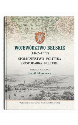 Województwo bełskie (1462-1772). Społeczeństwo, polityka, gospodarka, kultura - Ebook - 978-83-227-9788-4