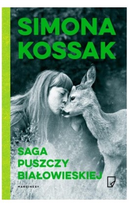 Saga Puszczy Białowieskiej - Simona Kossak - Ebook - 978-83-65282-71-2