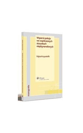 Wsparcie pokoju we współczesnych stosunkach międzynarodowych - Edyta Krzysztofik - Ebook - 978-83-264-2852-4