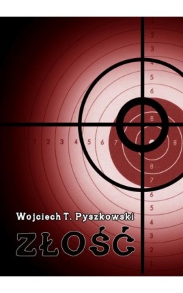 Złość - Wojciech T. Pyszkowski - Ebook - 978-83-7859-515-1