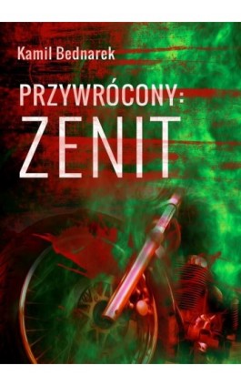 Przywrócony. Tom 2. Zenit. - Kamil Bednarek - Ebook - 978-83-65227-02-7