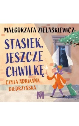 Stasiek, jeszcze chwilkę - Małgorzata Zielaskiewicz - Audiobook - 978-83-68005-85-1