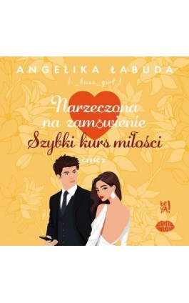 Narzeczona na zamówienie. Szybki kurs miłości Część 2 - Angelika Łabuda - Audiobook - 978-83-289-2372-0