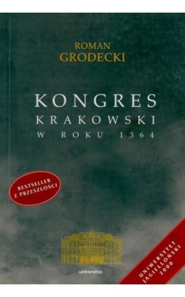 Kongres krakowski w roku 1364 - Roman Grodecki - Ebook - 978-83-242-3312-0