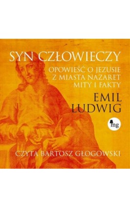 Syn człowieczy. Opowieść o Jezusie z miasta Nazaret. Mity i fakty - Emil Ludwig - Audiobook - 978-83-8241-113-3