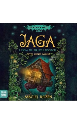 Jaga i dom na orlich nogach - Maciej Rożen - Audiobook - 978-83-8240-281-0