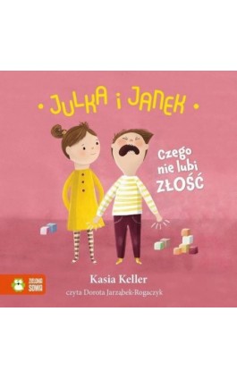 Julka i Janek. Czego nie lubi złość - Kasia Keller - Audiobook - 978-83-8299-499-5