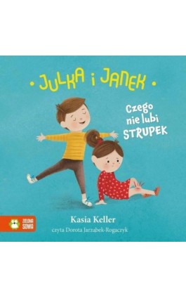 Julka i Janek. Czego nie lubi strupek - Kasia Keller - Audiobook - 978-83-8299-497-1