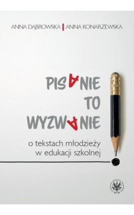 Pisanie to wyzwanie - Anna Dąbrowska - Ebook - 978-83-235-6422-5