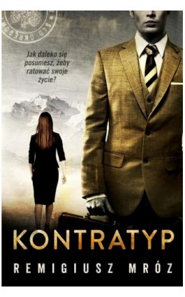 Kontratyp. Joanna Chyłka. Tom 8 - Remigiusz Mróz - Ebook - 978-83-7976-030-5