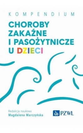 Choroby zakaźne i pasożytnicze u dzieci - Ebook - 978-83-01-24044-8