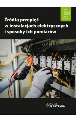 Źródła przepięć w instalacjach elektrycznych i sposoby ich pomiarów - Dr Inż. Łukasz Rosłaniec - Ebook - 978-83-8344-753-7