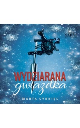 Wydziarana gwiazdka - Marta Cyrkiel - Audiobook - 9788397090583