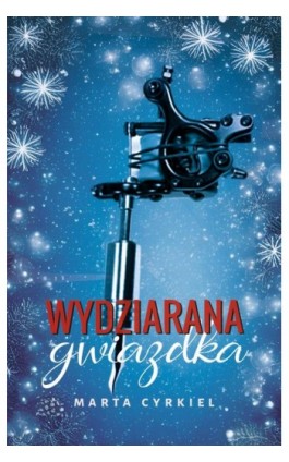 Wydziarana gwiazdka - Marta Cyrkiel - Ebook - 9788397090576