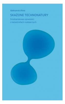 Skażone technonatury - Aleksandra Ross - Ebook - 978-83-8325-149-3