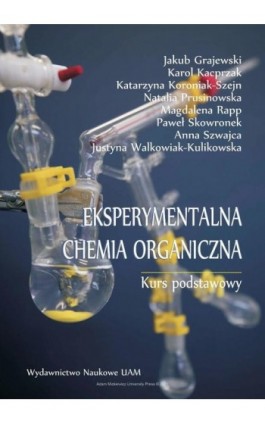 Eksperymentalna chemia organiczna. Kurs podstawowy. - Jakub Grajewski - Ebook - 978-83-232-3880-5